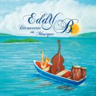 DECOUVERTE EN MUSIQUE DE &lsquo;EDDY.B&lsquo;