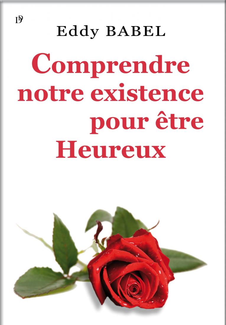 Comprendre notre existence pour être heureux